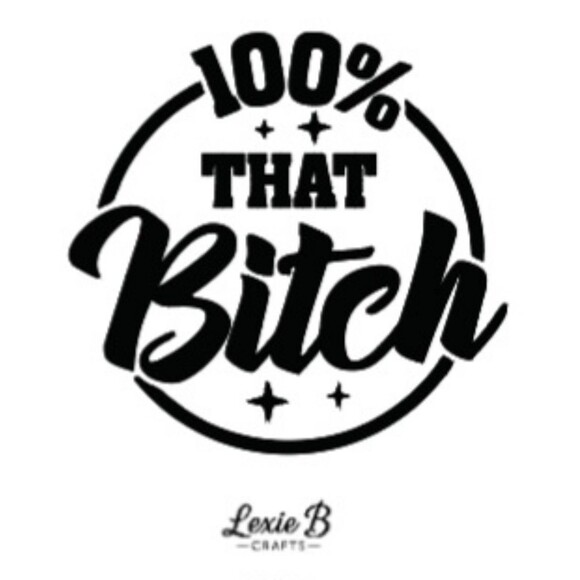 Other - That B Vinyl Decal Funny Adult Girl Sticker Car Window Laptop Decal 3.5 inch